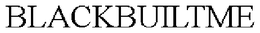 BLACKBUILTME trademark