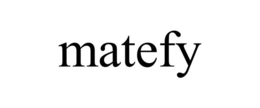 MATEFY trademark