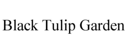BLACK TULIP GARDEN trademark