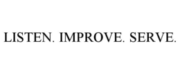 LISTEN. IMPROVE. SERVE. trademark