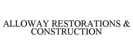 ALLOWAY RESTORATIONS & CONSTRUCTION trademark