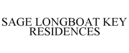 SAGE LONGBOAT KEY RESIDENCES trademark