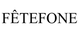 FÊTEFONE trademark