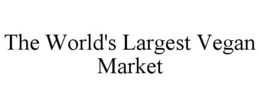 THE WORLD'S LARGEST VEGAN MARKET trademark