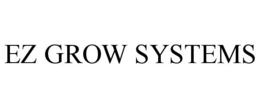 EZ GROW SYSTEMS trademark