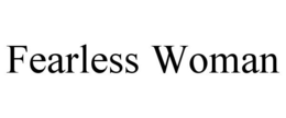 FEARLESS WOMAN trademark