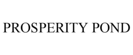 PROSPERITY POND trademark