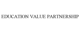EDUCATION VALUE PARTNERSHIP trademark