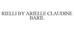 RIELLI BY ARIELLE CLAUDINE BARIL trademark