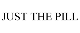 JUST THE PILL trademark