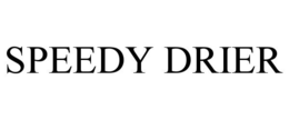 SPEEDY DRIER trademark
