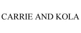 CARRIE AND KOLA trademark