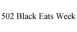 502 BLACK EATS WEEK trademark