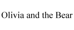 OLIVIA AND THE BEAR trademark
