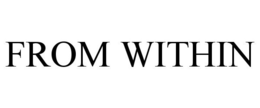 FROM WITHIN trademark