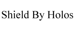 SHIELD BY HOLOS trademark
