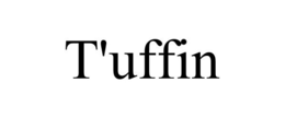 T'UFFIN trademark