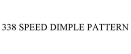 338 SPEED DIMPLE PATTERN trademark