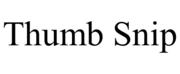 THUMB SNIP trademark