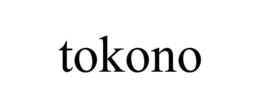 TOKONO trademark