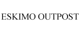 ESKIMO OUTPOST trademark