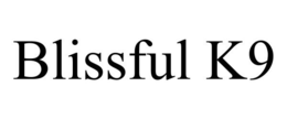 BLISSFUL K9 trademark