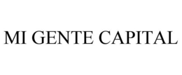 MI GENTE CAPITAL trademark