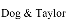 DOG & TAYLOR trademark