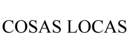 COSAS LOCAS trademark