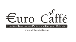 URO CAFFÉ COFFEES, TEAS, CRÊPES, PANINIS AND EUROPEAN DELIGHTS WWW.MYEUROCAFFE.COM trademark