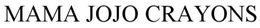 MAMA JOJO CRAYONS trademark
