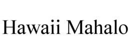 HAWAII MAHALO trademark