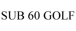 SUB 60 GOLF trademark
