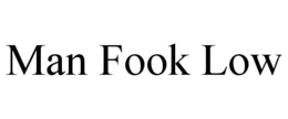 MAN FOOK LOW trademark