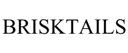 BRISKTAILS trademark