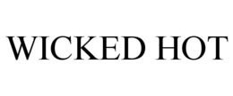 WICKED HOT trademark
