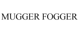 MUGGER FOGGER trademark