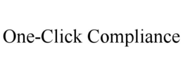 ONE-CLICK COMPLIANCE trademark
