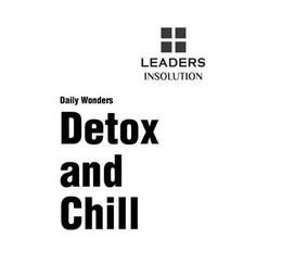 LEADERS INSOLUTION DAILY WONDERS DETOX AND CHILL trademark