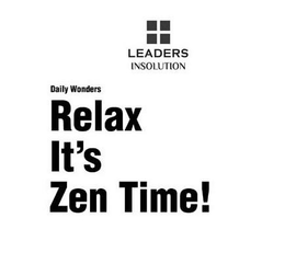 LEADERS INSOLUTION DAILY WONDERS RELAX IT'S ZEN TIME! trademark