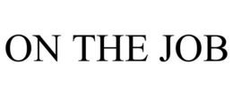 ON THE JOB trademark