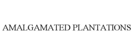 AMALGAMATED PLANTATIONS trademark