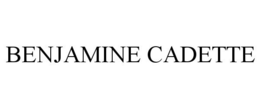 BENJAMINE CADETTE trademark