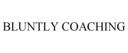 BLUNTLY COACHING trademark