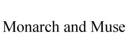 MONARCH AND MUSE trademark