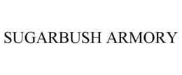 SUGARBUSH ARMORY trademark