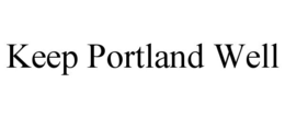 KEEP PORTLAND WELL trademark