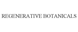 REGENERATIVE BOTANICALS trademark
