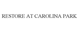 RESTORE AT CAROLINA PARK trademark