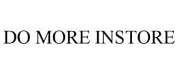 DO MORE INSTORE trademark